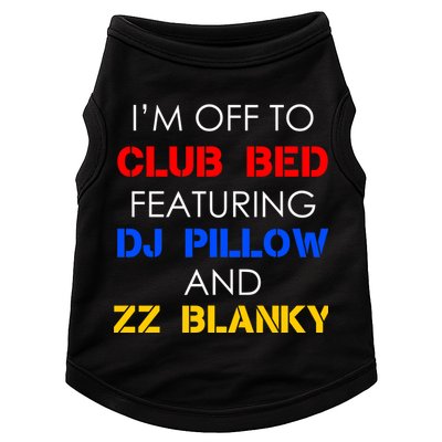 Off To Club Bed Featuring DJ Pillow and ZZ Blanky Doggie Tank