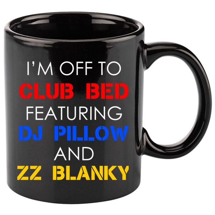 Off To Club Bed Featuring DJ Pillow and ZZ Blanky 11oz C Handle Ceramic Mug