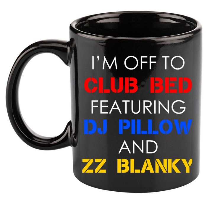 Off To Club Bed Featuring DJ Pillow and ZZ Blanky 11oz C Handle Ceramic Mug