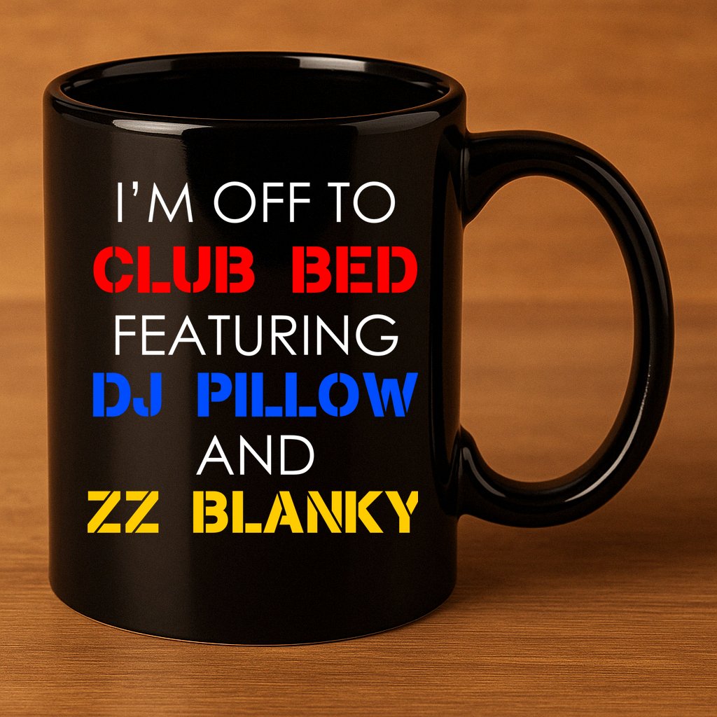 Off To Club Bed Featuring DJ Pillow and ZZ Blanky 11oz C Handle Ceramic Mug