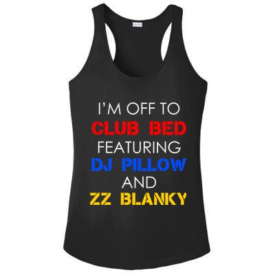 Off To Club Bed Featuring DJ Pillow and ZZ Blanky Ladies PosiCharge Competitor Racerback Tank