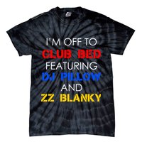 Off To Club Bed Featuring DJ Pillow and ZZ Blanky Tie-Dye T-Shirt