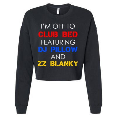 Off To Club Bed Featuring DJ Pillow and ZZ Blanky Cropped Pullover Crew