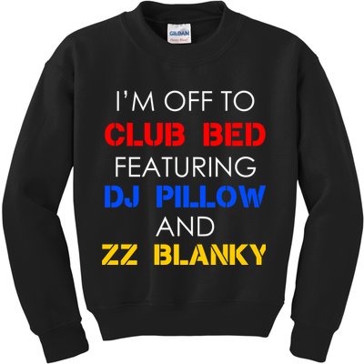 Off To Club Bed Featuring DJ Pillow and ZZ Blanky Kids Sweatshirt