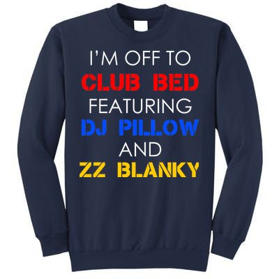 Off To Club Bed Featuring DJ Pillow and ZZ Blanky Sweatshirt