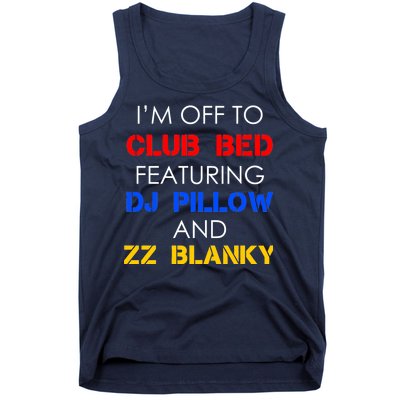 Off To Club Bed Featuring DJ Pillow and ZZ Blanky Tank Top