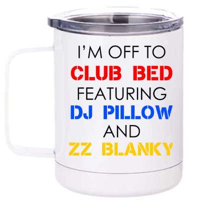 Off To Club Bed Featuring DJ Pillow and ZZ Blanky 12 oz Stainless Steel Tumbler Cup