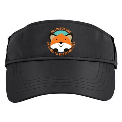 Oh For Fox Sake Going To Be The Big Brother TShir Cool Gift Adult Drive Performance Visor
