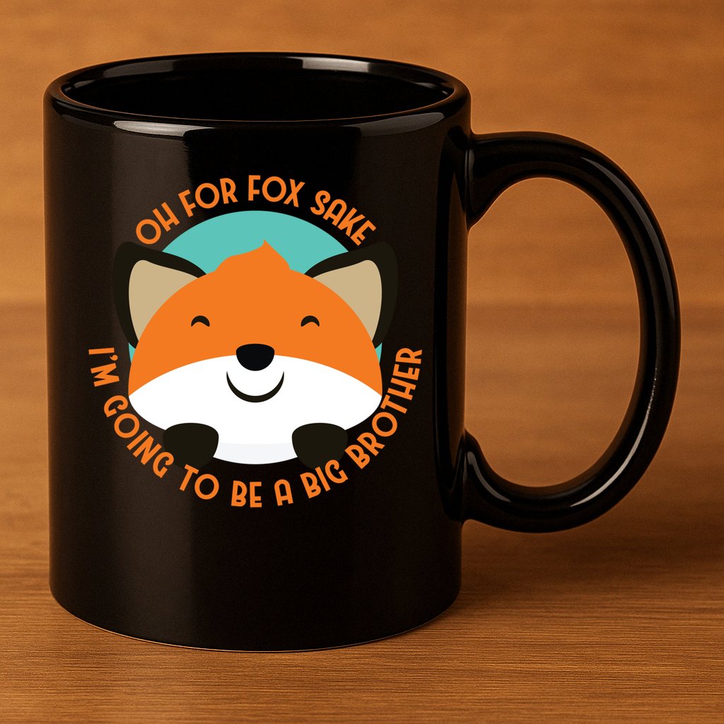 Oh For Fox Sake Going To Be The Big Brother TShir Cool Gift 11oz C Handle Ceramic Mug