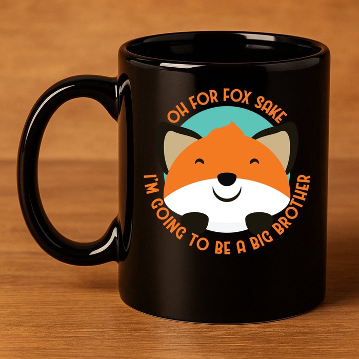 Oh For Fox Sake Going To Be The Big Brother TShir Cool Gift 11oz C Handle Ceramic Mug