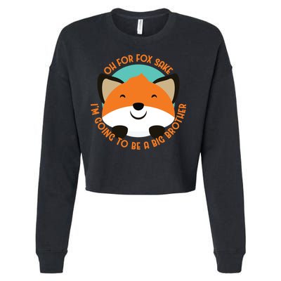 Oh For Fox Sake Going To Be The Big Brother TShir Cool Gift Cropped Pullover Crew