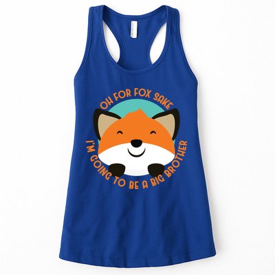 Oh For Fox Sake Going To Be The Big Brother TShir Cool Gift Womens Tank Top