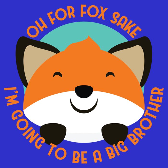 Oh For Fox Sake Going To Be The Big Brother TShir Cool Gift Baby Bodysuit