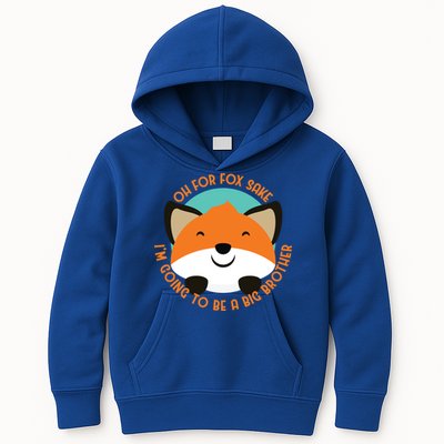 Oh For Fox Sake Going To Be The Big Brother TShir Cool Gift Kids Hoodie
