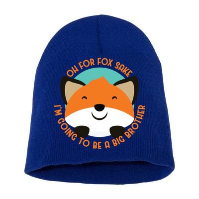 Oh For Fox Sake Going To Be The Big Brother TShir Cool Gift Short Acrylic Beanie