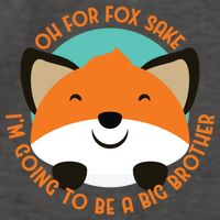 Oh For Fox Sake Going To Be The Big Brother TShir Cool Gift Vector Backpack