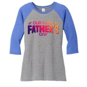 Our First Fathers Day Newborn Gift Women's Tri-Blend 3/4-Sleeve Raglan Shirt