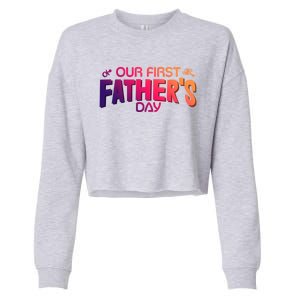 Our First Fathers Day Newborn Gift Cropped Pullover Crew