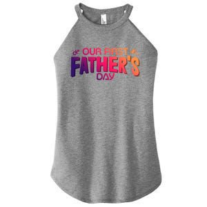 Our First Fathers Day Newborn Gift Women's Perfect Tri Rocker Tank