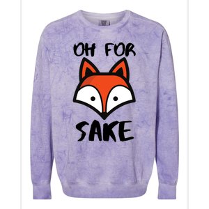 Oh For Fox Sake Hilarious Pun Joke Gift For Fox Lovers Gift Colorblast Crewneck Sweatshirt