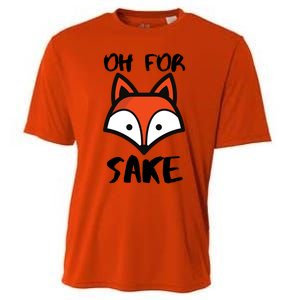 Oh For Fox Sake Hilarious Pun Joke Gift For Fox Lovers Gift Cooling Performance Crew T-Shirt