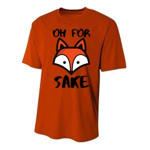 Oh For Fox Sake Hilarious Pun Joke Gift For Fox Lovers Gift Performance Sprint T-Shirt