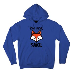 Oh For Fox Sake Hilarious Pun Joke Gift For Fox Lovers Gift Hoodie