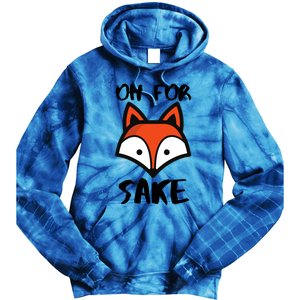 Oh For Fox Sake Hilarious Pun Joke Gift For Fox Lovers Gift Tie Dye Hoodie