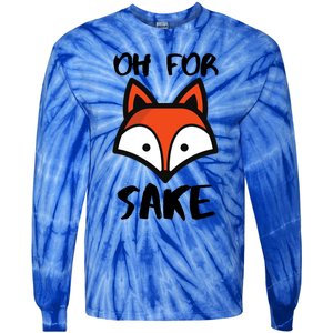 Oh For Fox Sake Hilarious Pun Joke Gift For Fox Lovers Gift Tie-Dye Long Sleeve Shirt