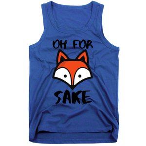 Oh For Fox Sake Hilarious Pun Joke Gift For Fox Lovers Gift Tank Top