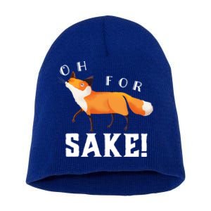 Oh For Fox Sake Humorous Animal Pun Gift Short Acrylic Beanie