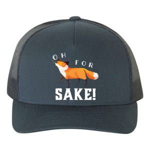 Oh For Fox Sake Humorous Animal Pun Gift Yupoong Adult 5-Panel Trucker Hat