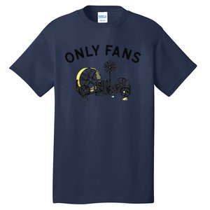 Only Fans Funny Gift Tall T-Shirt