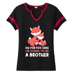 Oh For Fox Sake Im Going To Be A Brother Gift Ladies Halftime Notch Neck Tee