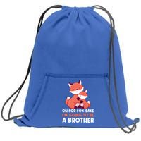 Oh For Fox Sake Im Going To Be A Brother Gift Sweatshirt Cinch Pack Bag