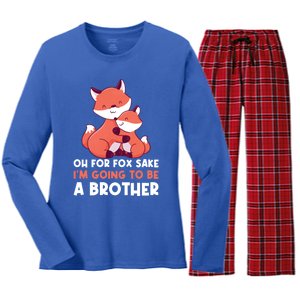 Oh For Fox Sake Im Going To Be A Brother Gift Women's Long Sleeve Flannel Pajama Set 