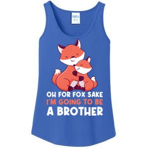 Oh For Fox Sake Im Going To Be A Brother Gift Ladies Essential Tank