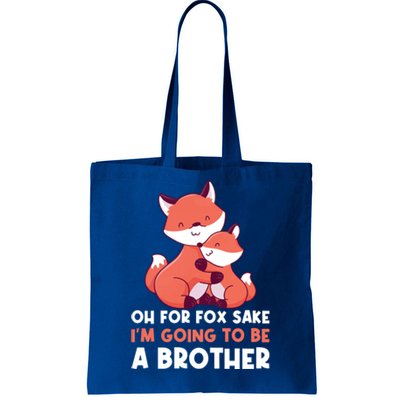 Oh For Fox Sake Im Going To Be A Brother Gift Tote Bag