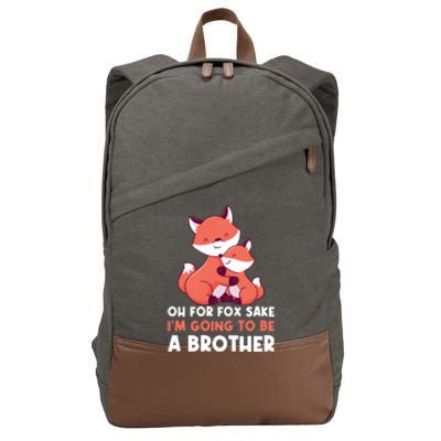 Oh For Fox Sake Im Going To Be A Brother Gift Cotton Canvas Backpack