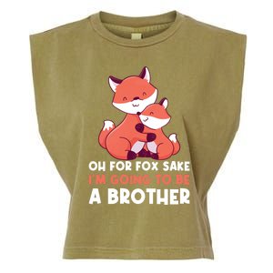 Oh For Fox Sake Im Going To Be A Brother Gift Garment-Dyed Women's Muscle Tee