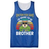 Oh For Fox Sake Im Going To Be A Big Brother Funny Gift Mesh Reversible Basketball Jersey Tank