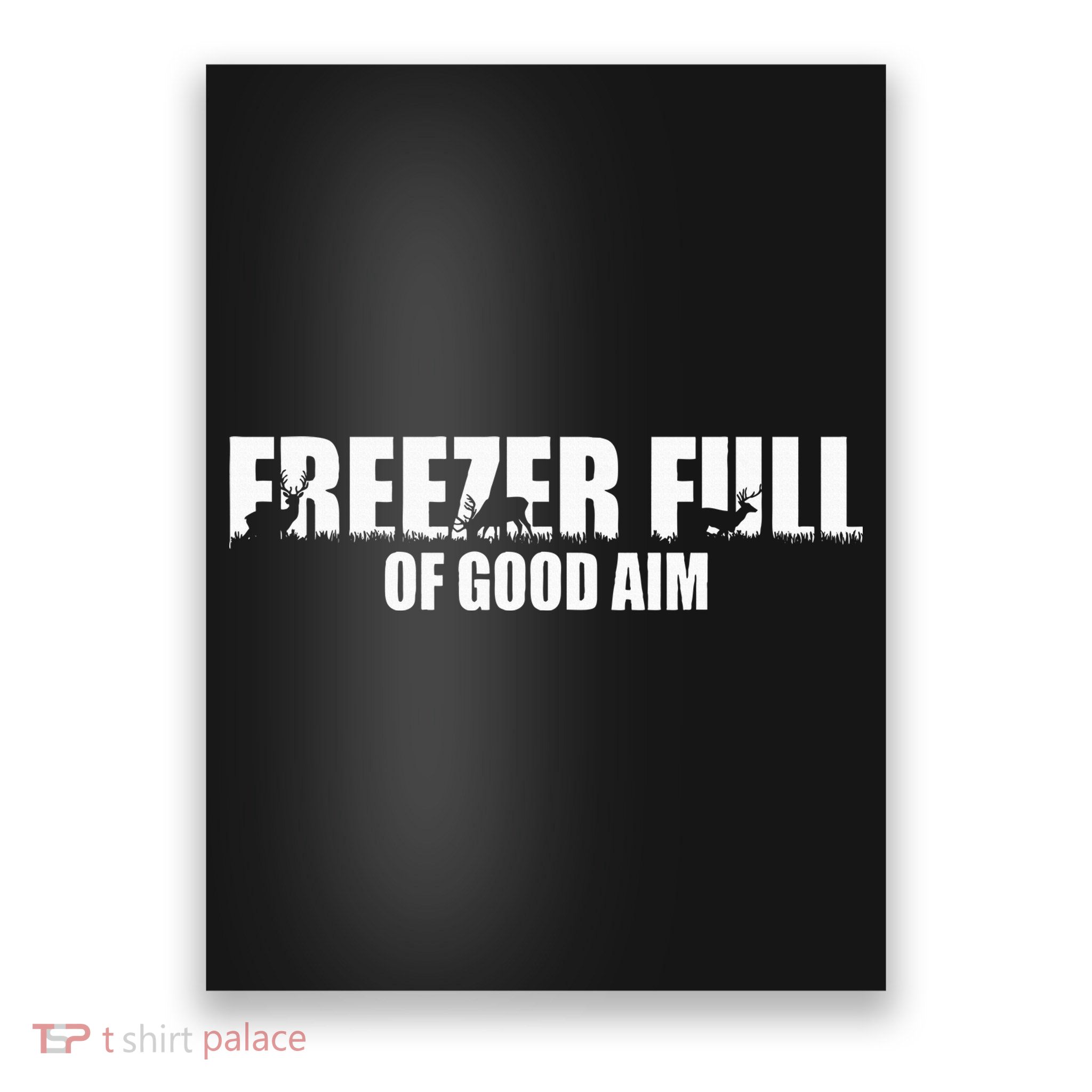 Outfit Freezer Full Of Good Aim Hunting Season Hunter Dad Poster