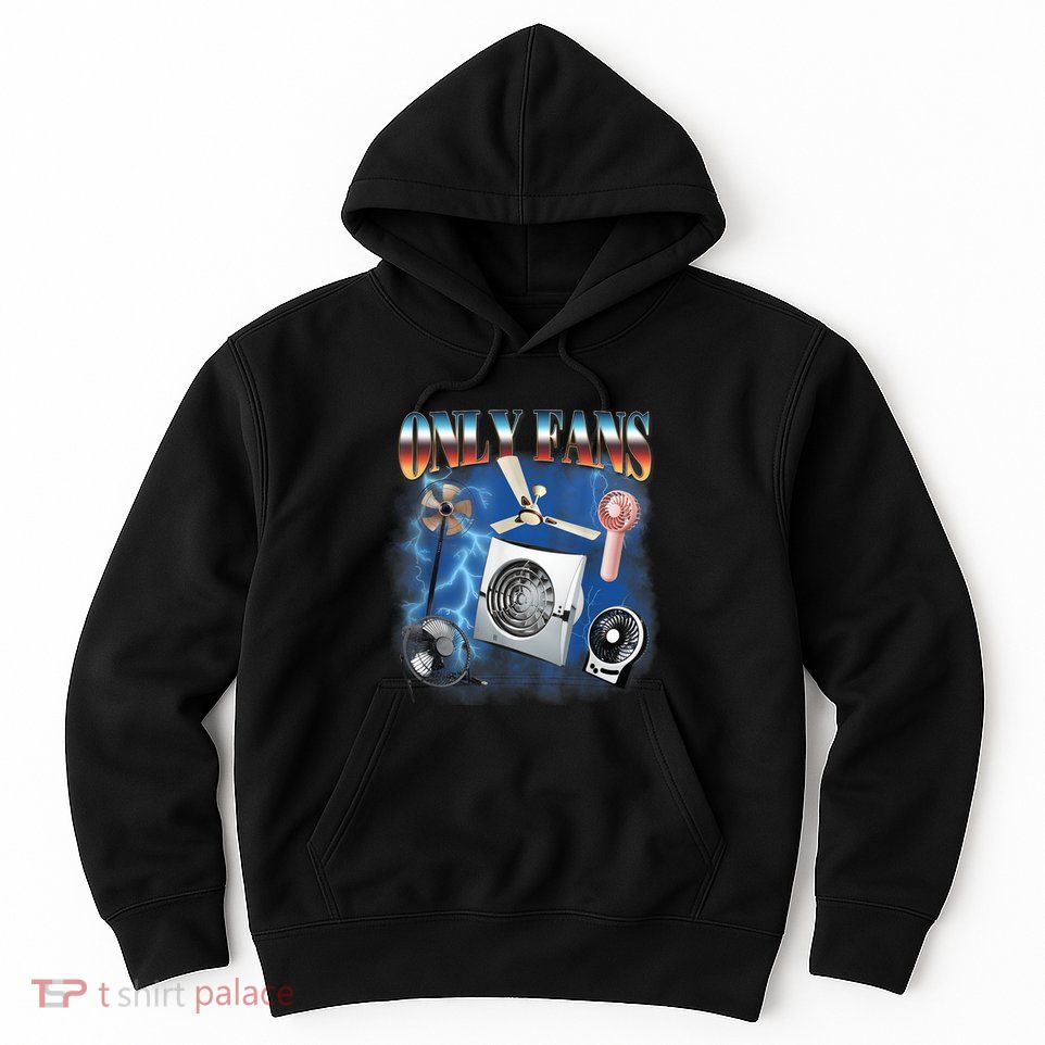 Only Fans Funny Fans Joke Meme Adult Humor Hoodie