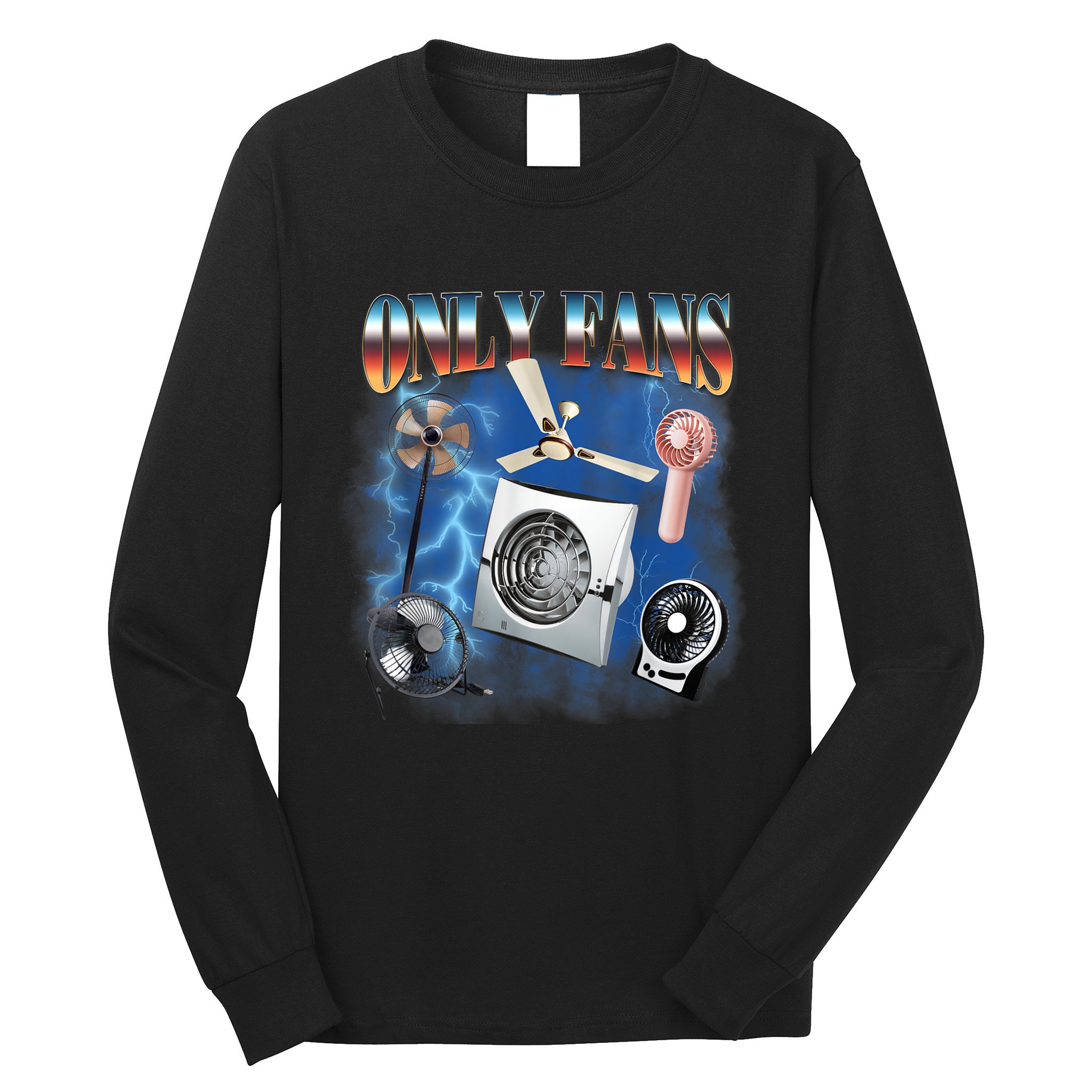 Only Fans Funny Fans Joke Meme Adult Humor Long Sleeve Shirt