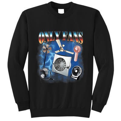 Only Fans Funny Fans Joke Meme Adult Humor Sweatshirt
