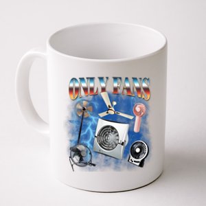 Only Fans Funny Fans Joke Meme Adult Humor Coffee Mug