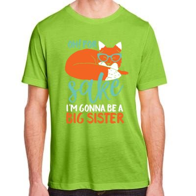 Oh For Fox Sake Im Gonna Be Big Sister Funny Cute Pregnancy Cute Gift Adult ChromaSoft Performance T-Shirt