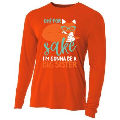 Oh For Fox Sake Im Gonna Be Big Sister Funny Cute Pregnancy Cute Gift Cooling Performance Long Sleeve Crew