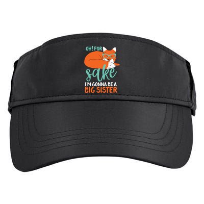 Oh For Fox Sake Im Gonna Be Big Sister Funny Cute Pregnancy Cute Gift Adult Drive Performance Visor