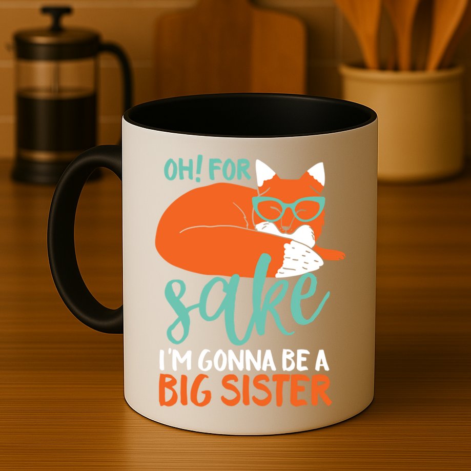 Oh For Fox Sake Im Gonna Be Big Sister Funny Cute Pregnancy Cute Gift Mug